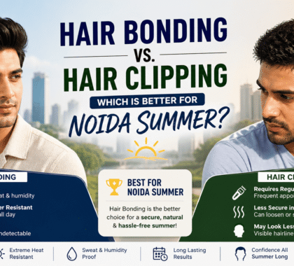 Hair Bonding vs. Hair Clipping: Which is better for Noida Summer?